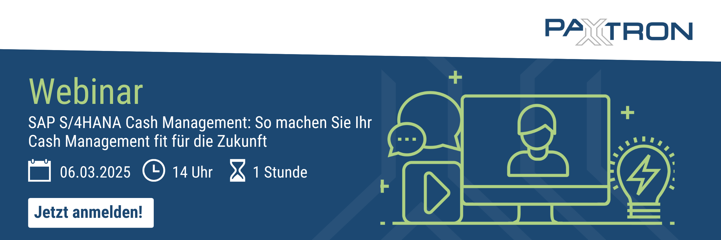 Einladung der Payyxtron GmbH zum Webinar Cash Management am 06.03.2025 um 14:00 Uhr.